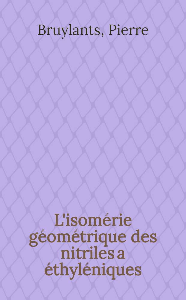 L'isom&eacute;rie g&eacute;om&eacute;trique des nitriles a &eacute;thyl&eacute;niques