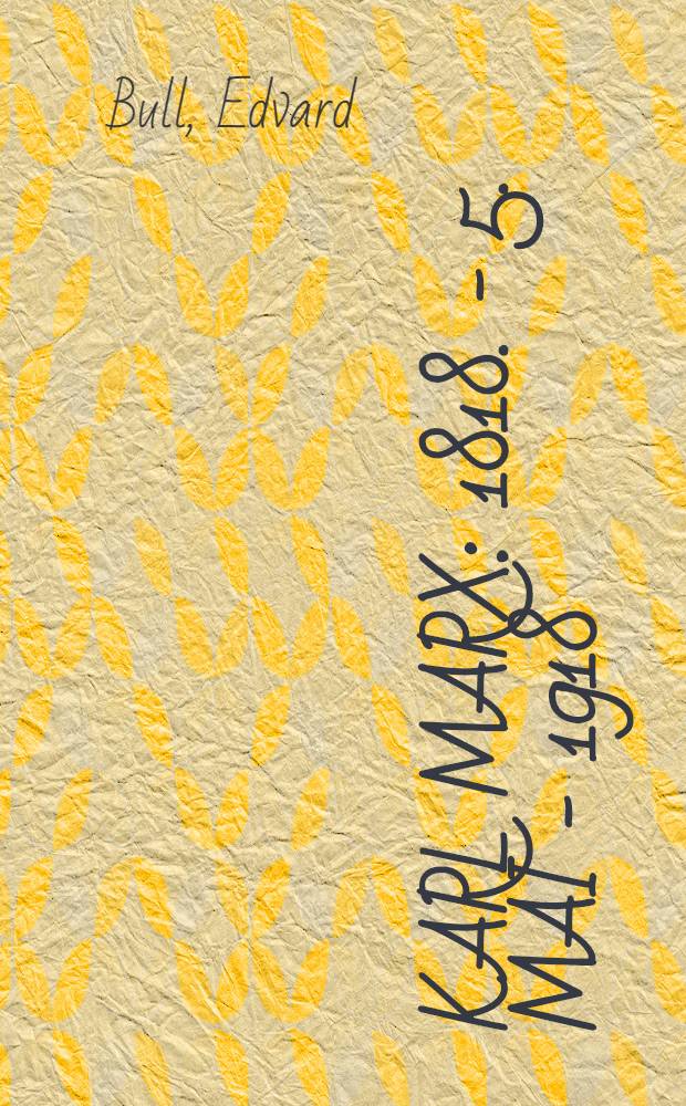 Karl Marx : 1818. - 5. mai - 1918