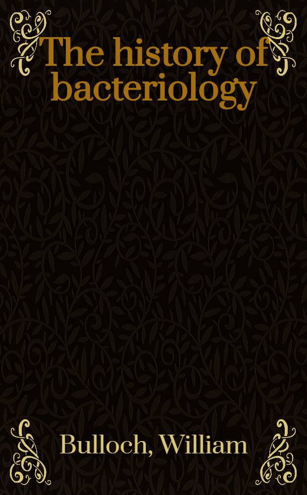 The history of bacteriology
