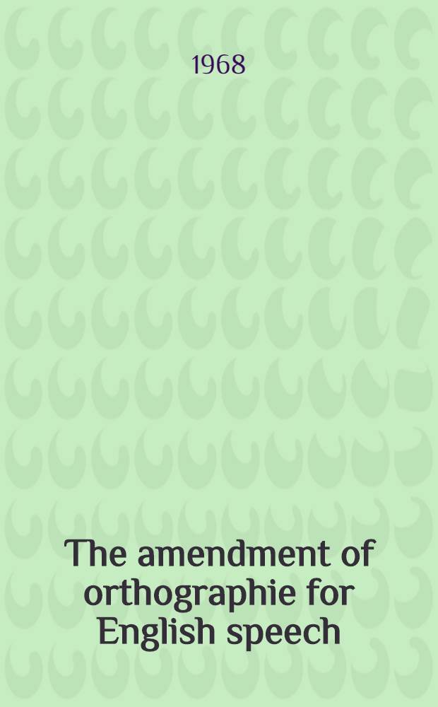 The amendment of orthographie for English speech