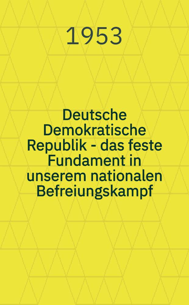 Deutsche Demokratische Republik - das feste Fundament in unserem nationalen Befreiungskampf : Artikel 13 unseres Programms