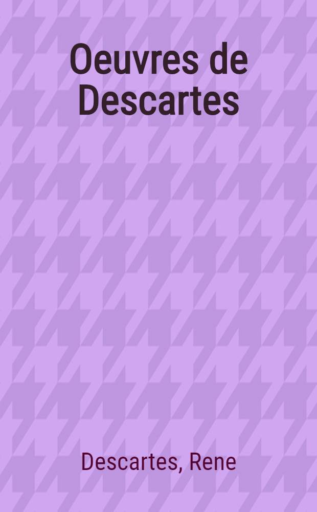 Oeuvres de Descartes