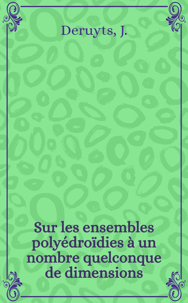 Sur les ensembles polyédroïdies à un nombre quelconque de dimensions