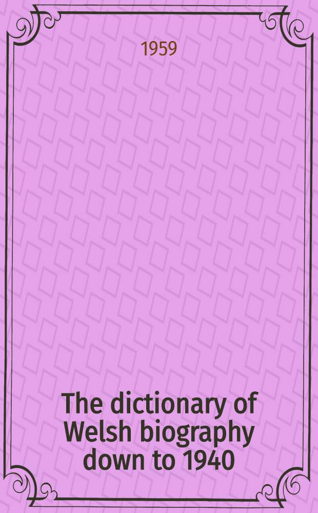 The dictionary of Welsh biography down to 1940