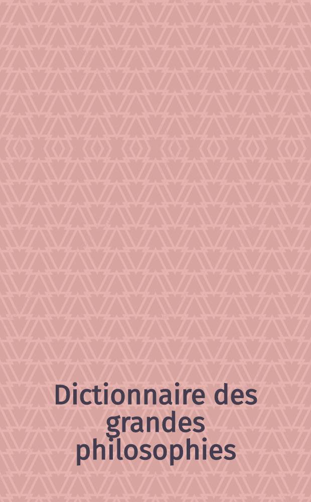Dictionnaire des grandes philosophies