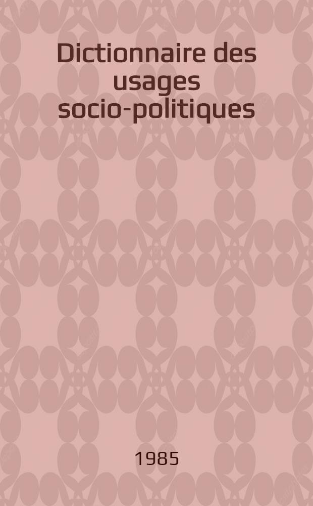Dictionnaire des usages socio-politiques (1770-1815)