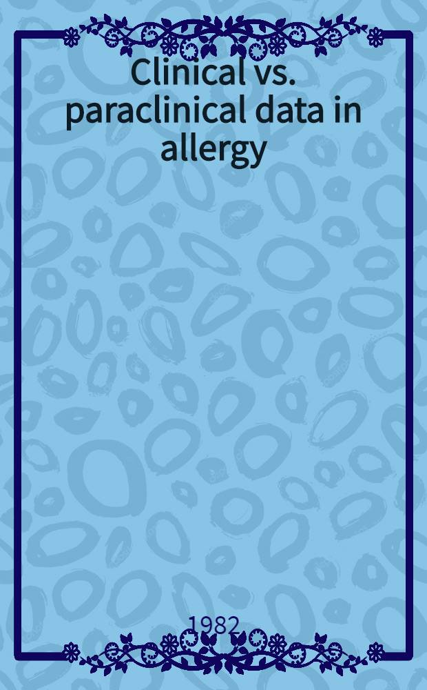 Clinical vs. paraclinical data in allergy