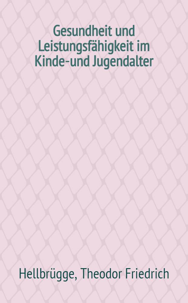 Gesundheit und Leistungsfähigkeit im Kindes- und Jugendalter