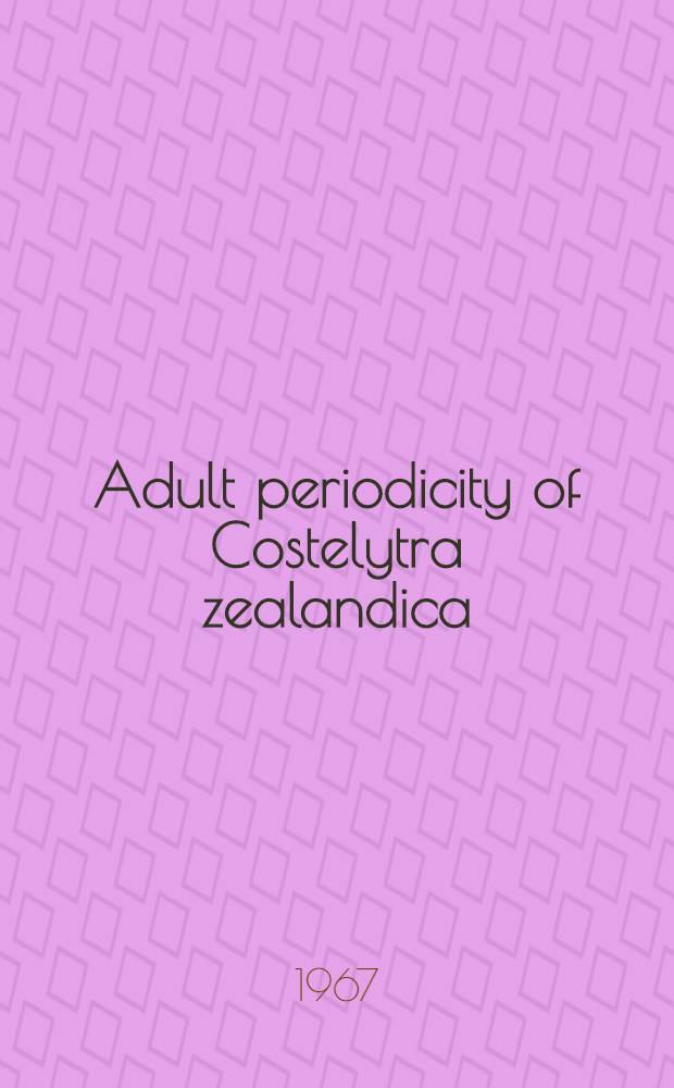 Adult periodicity of Costelytra zealandica (Wh.) (Fam. Scarabaeidae) in New Zealand, as indicated by the use of survey type light traps