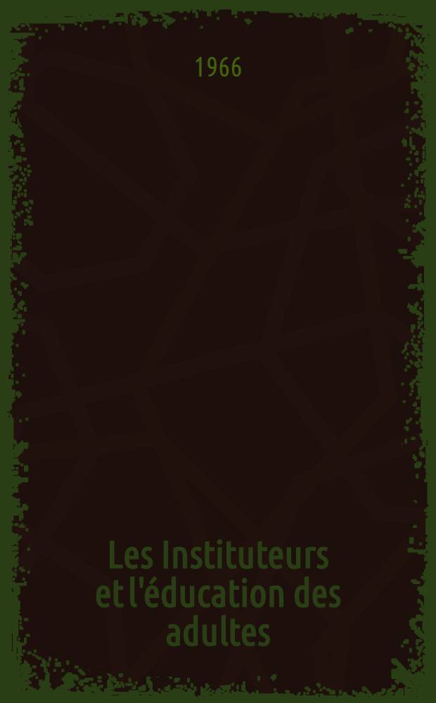 Les Instituteurs et l'éducation des adultes