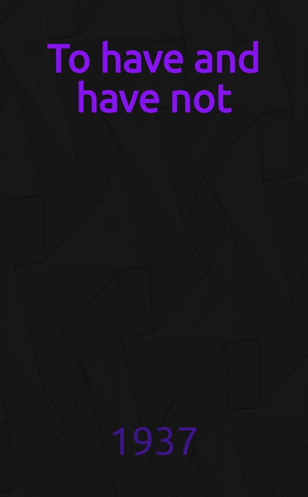 To have and have not