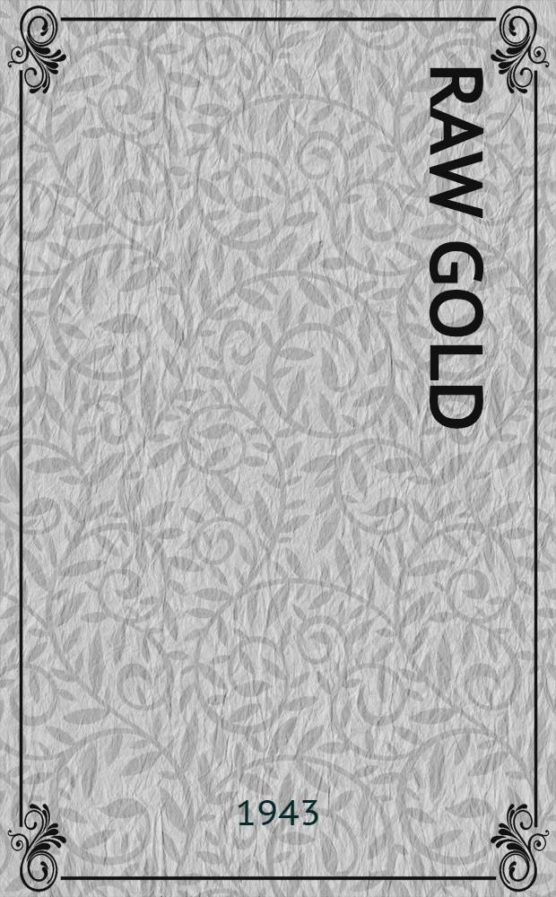 Raw gold