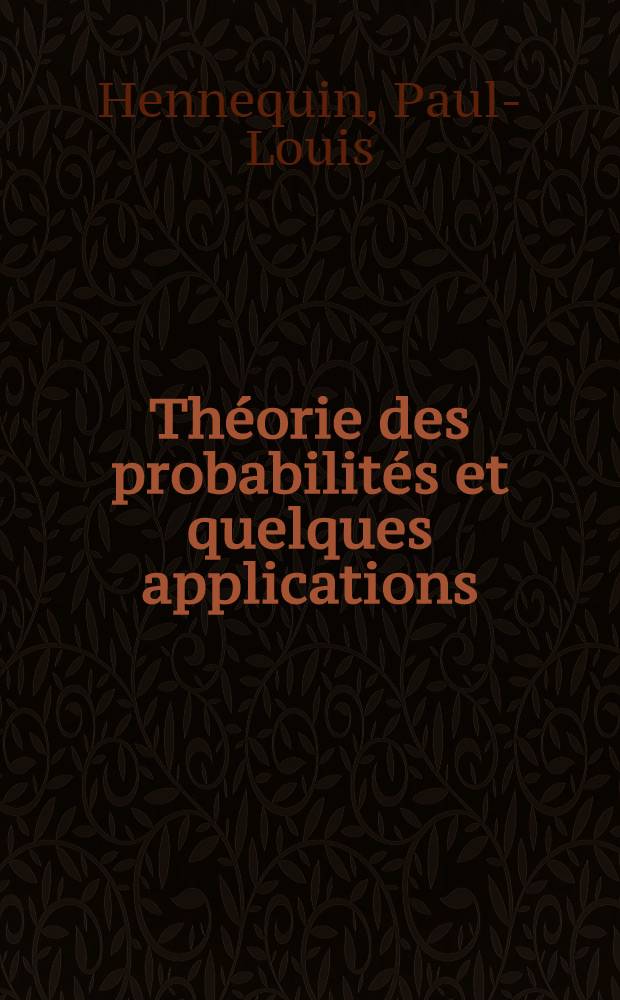 Théorie des probabilités et quelques applications