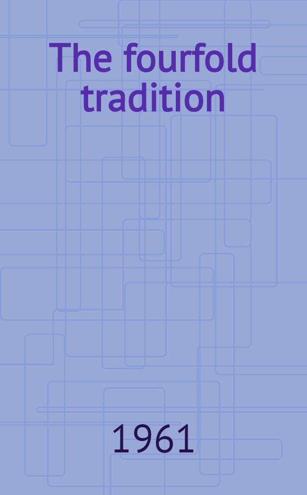 The fourfold tradition; : notes on the French and English literatures, with some ethnological and historical asides