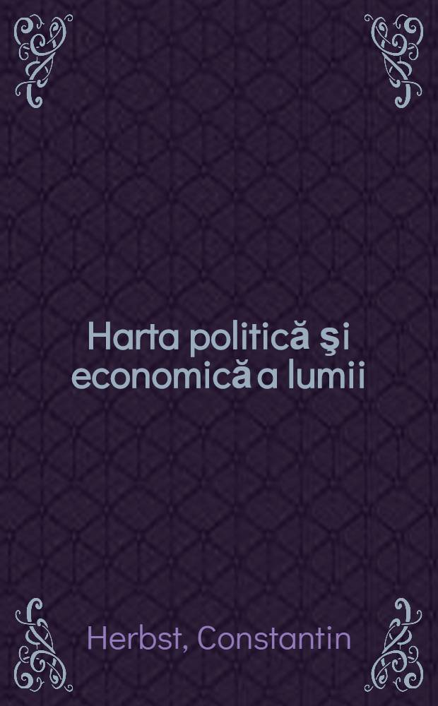 Harta politică şi economică a lumii