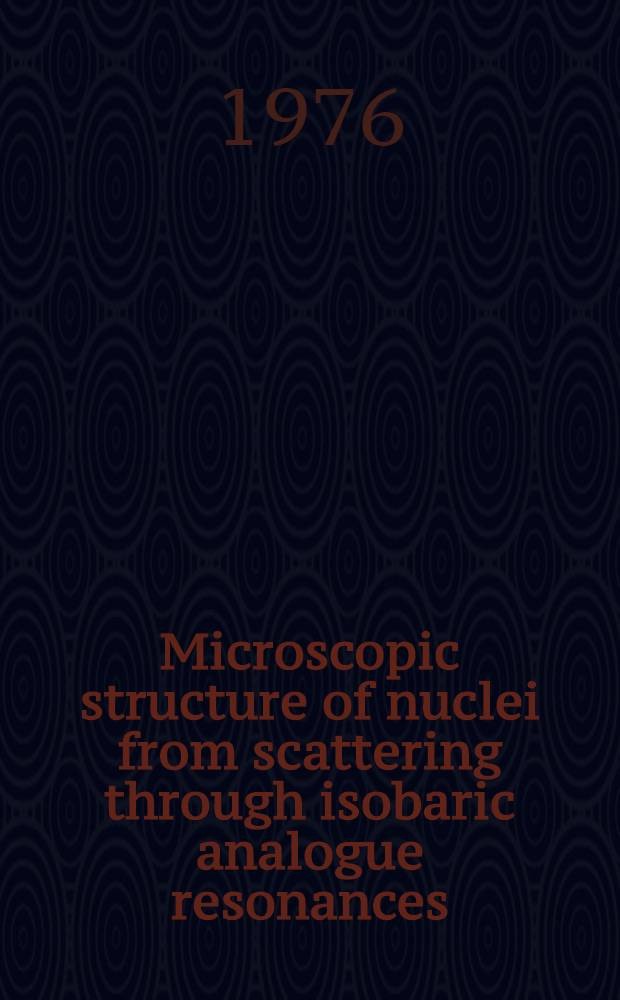 Microscopic structure of nuclei from scattering through isobaric analogue resonances