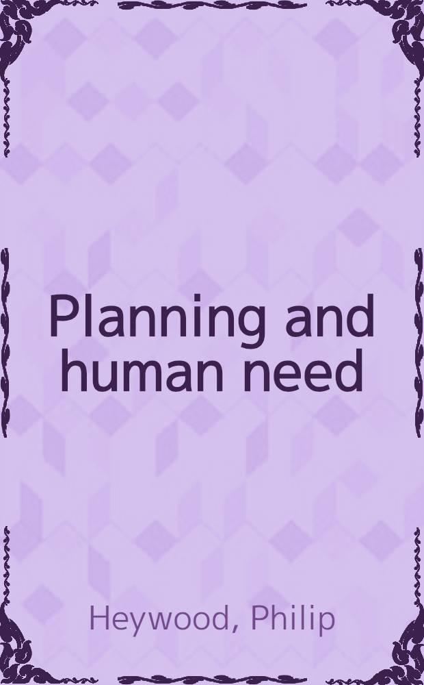 Planning and human need