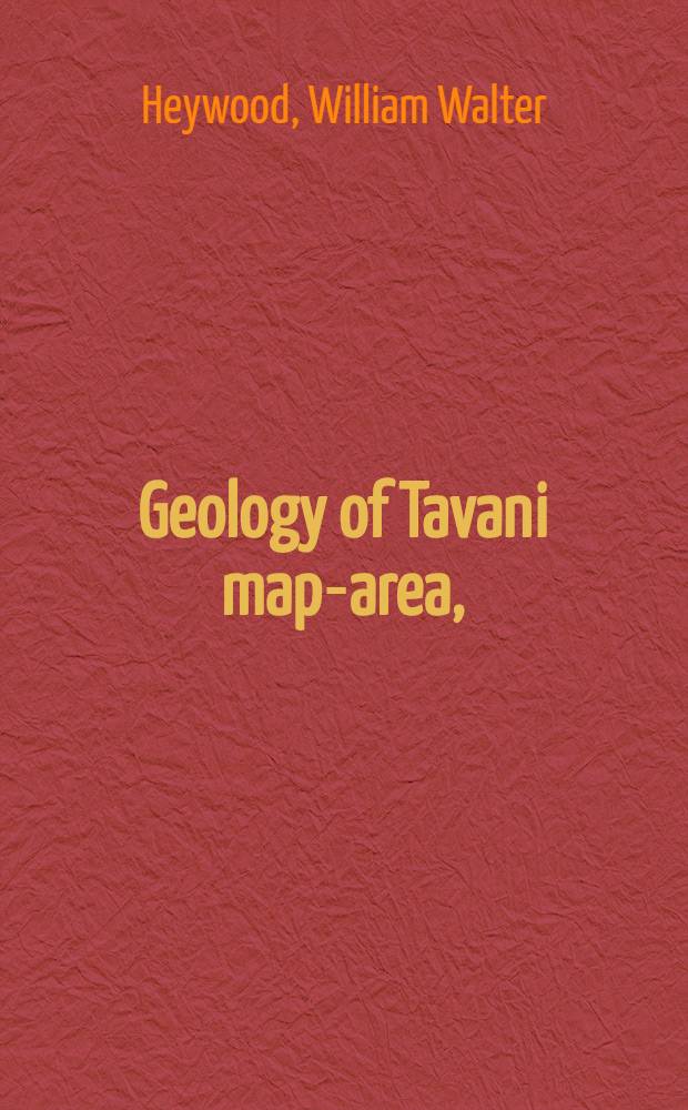 Geology of Tavani map-area, (55k) district of Keewatin