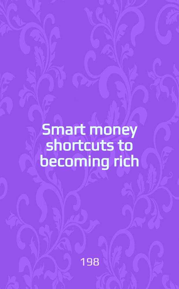 Smart money shortcuts to becoming rich
