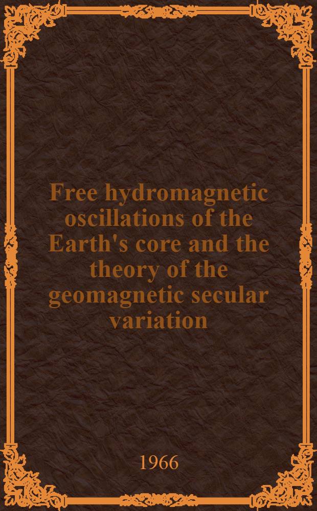 Free hydromagnetic oscillations of the Earth's core and the theory of the geomagnetic secular variation