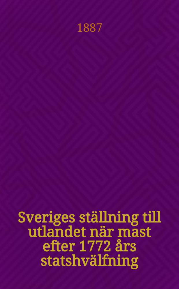 Sveriges ställning till utlandet när mast efter 1772 års statshvälfning
