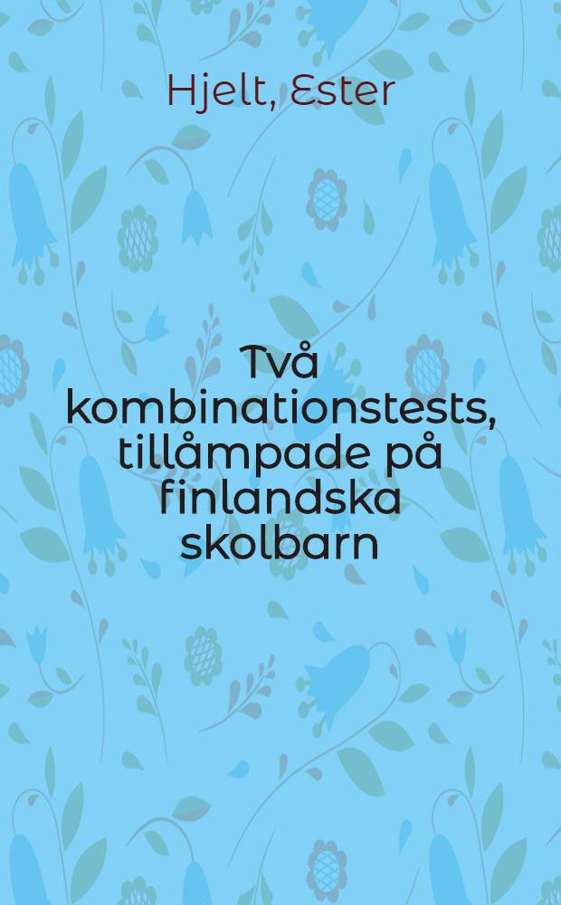 Två kombinationstests, tillåmpade på finlandska skolbarn