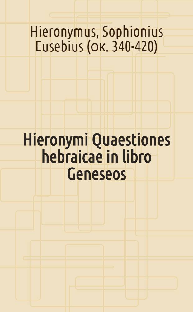 Hieronymi Quaestiones hebraicae in libro Geneseos