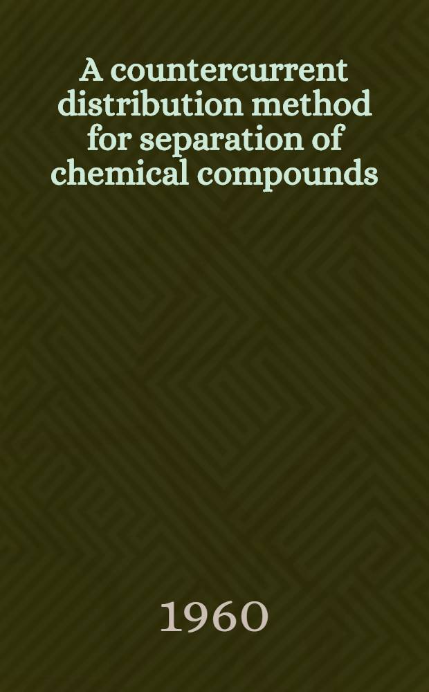 A countercurrent distribution method for separation of chemical compounds