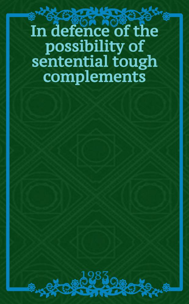 In defence of the possibility of sentential tough complements : An exercise in ling. argumentation a. methodological criticism