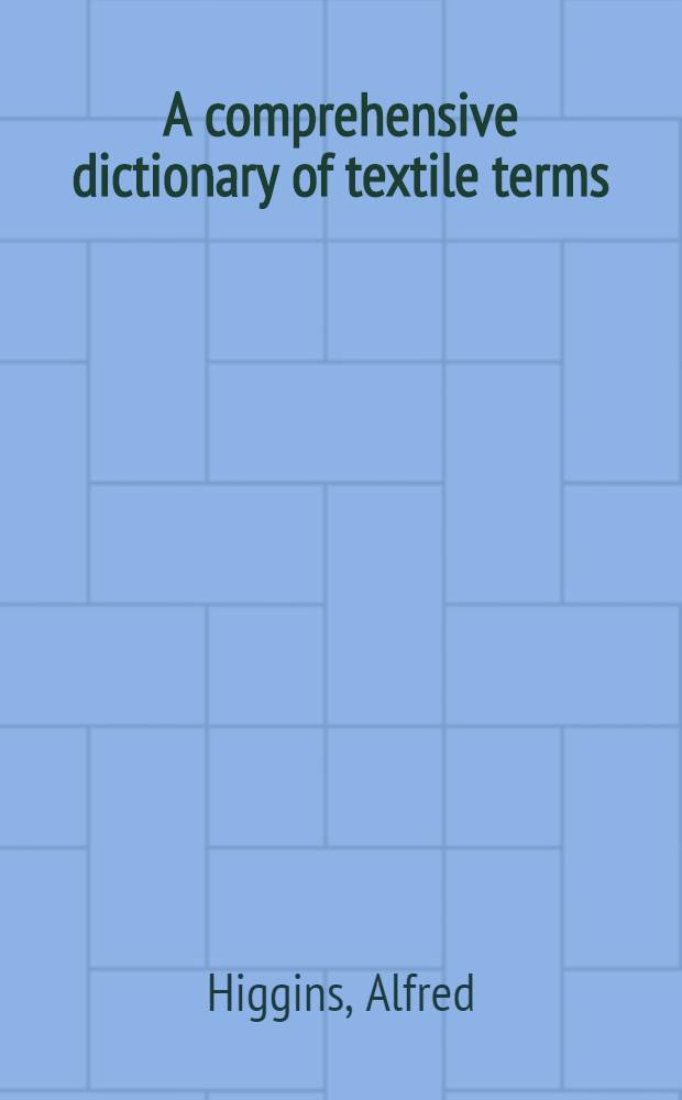 A comprehensive dictionary of textile terms