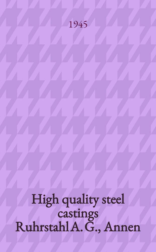 High quality steel castings Ruhrstahl A. G., Annen