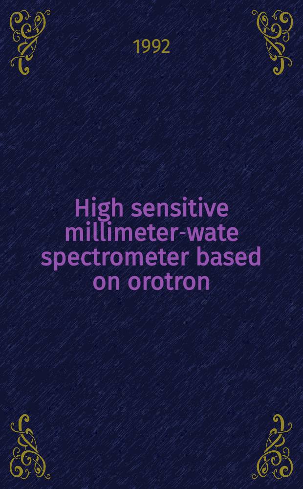 High sensitive millimeter-wate spectrometer based on orotron