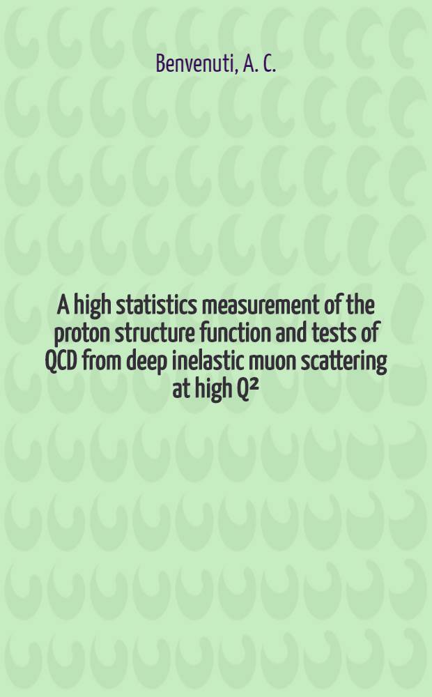 A high statistics measurement of the proton structure function and tests of QCD from deep inelastic muon scattering at high Q² : Submitted to the Intern. Europhysics conf. on high energy physics, Uppsala, June 25 - July 1, 1987