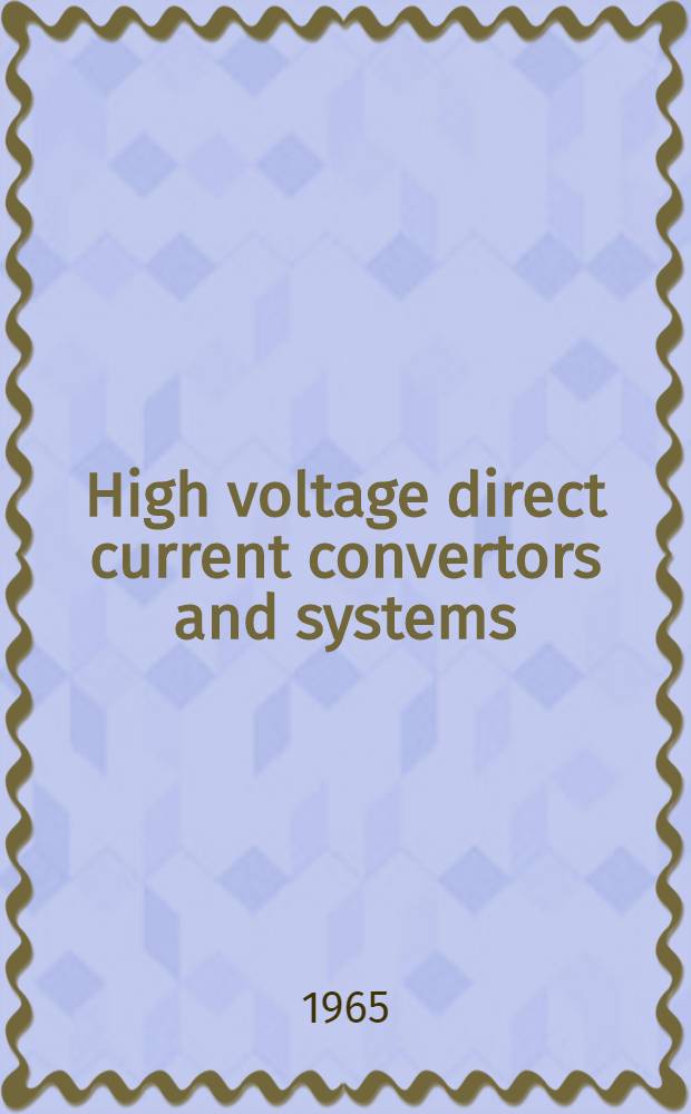 High voltage direct current convertors and systems