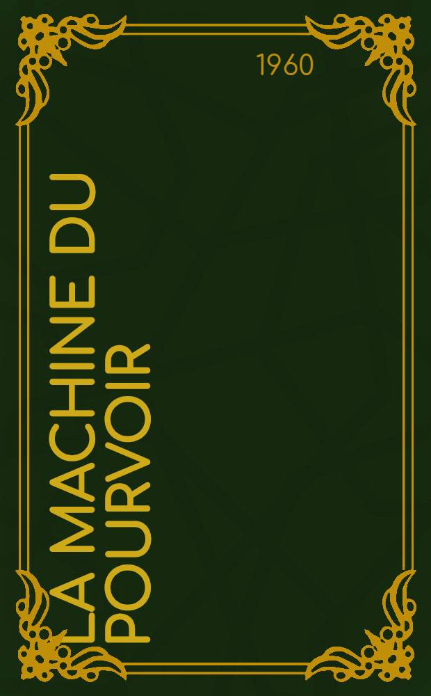 La machine du pourvoir : Roman