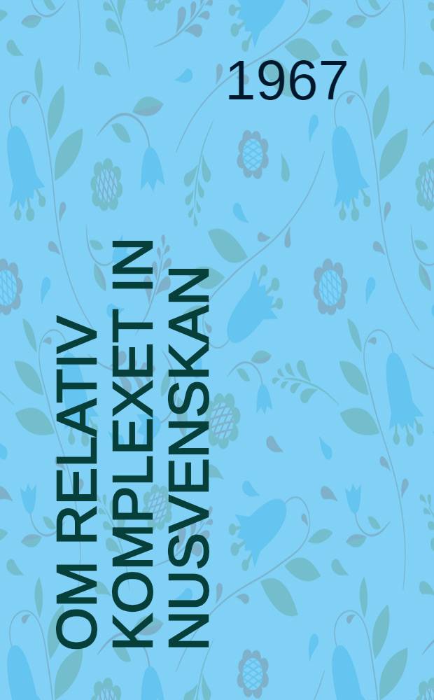 Om relativ komplexet in nusvenskan : Diss.