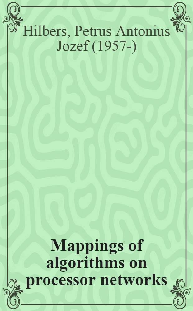 Mappings of algorithms on processor networks : Proefschr