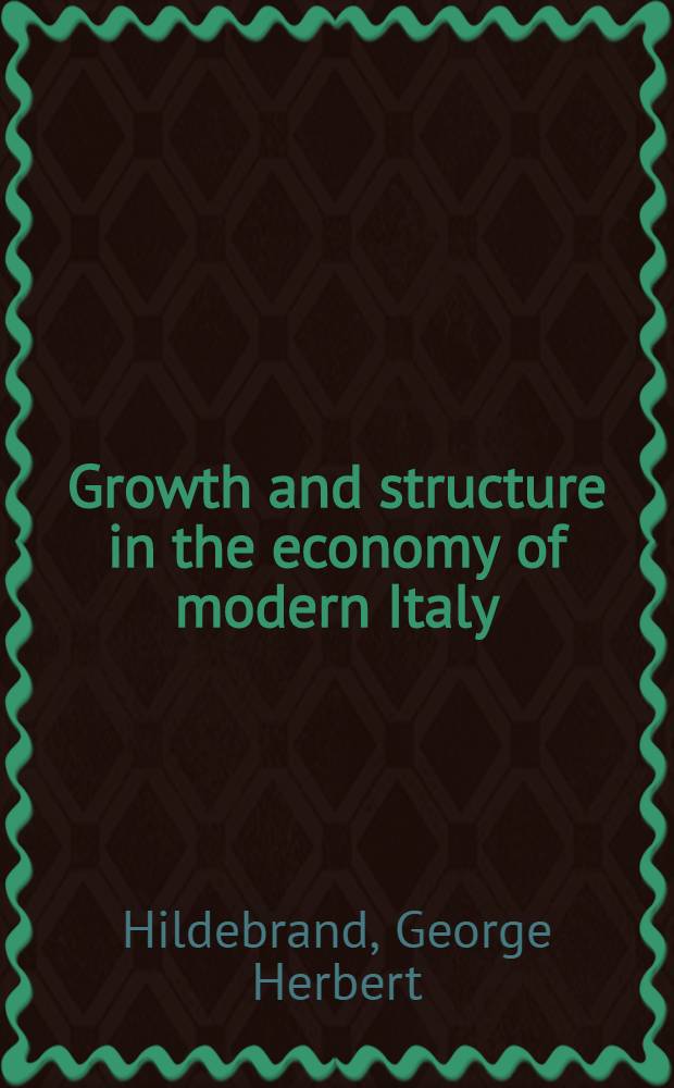 Growth and structure in the economy of modern Italy