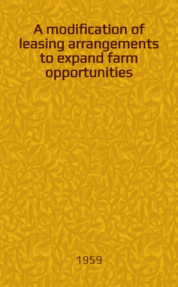 A modification of leasing arrangements to expand farm opportunities
