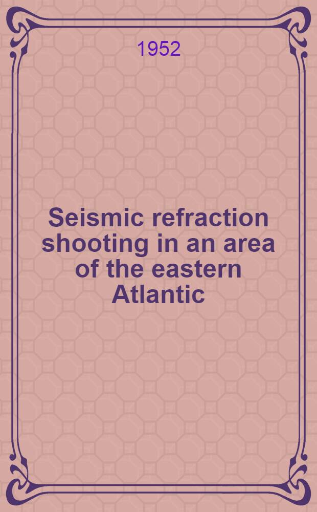 Seismic refraction shooting in an area of the eastern Atlantic