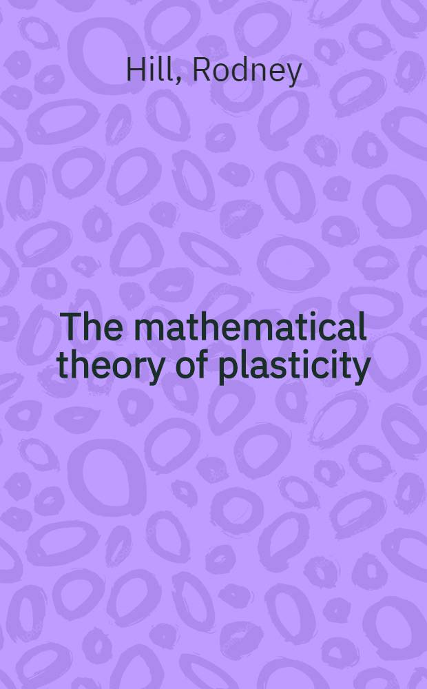 The mathematical theory of plasticity
