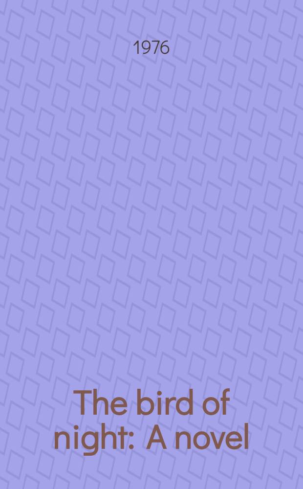 The bird of night : A novel