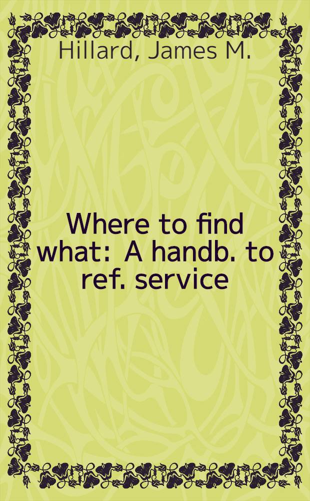 Where to find what : A handb. to ref. service