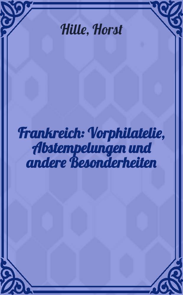 Frankreich : Vorphilatelie, Abstempelungen und andere Besonderheiten
