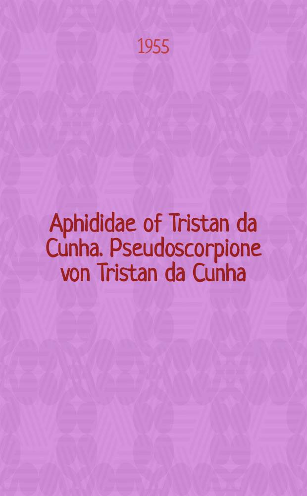 Aphididae of Tristan da Cunha. Pseudoscorpione von Tristan da Cunha