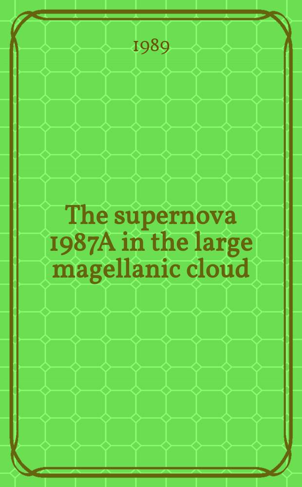 The supernova 1987A in the large magellanic cloud