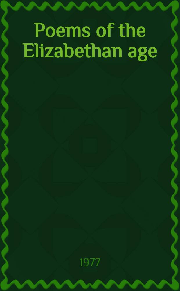 Poems of the Elizabethan age : An anthology