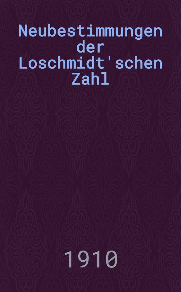 Neubestimmungen der Loschmidt'schen Zahl