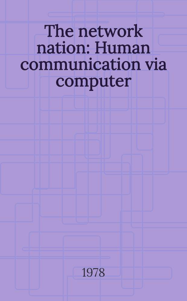 The network nation : Human communication via computer