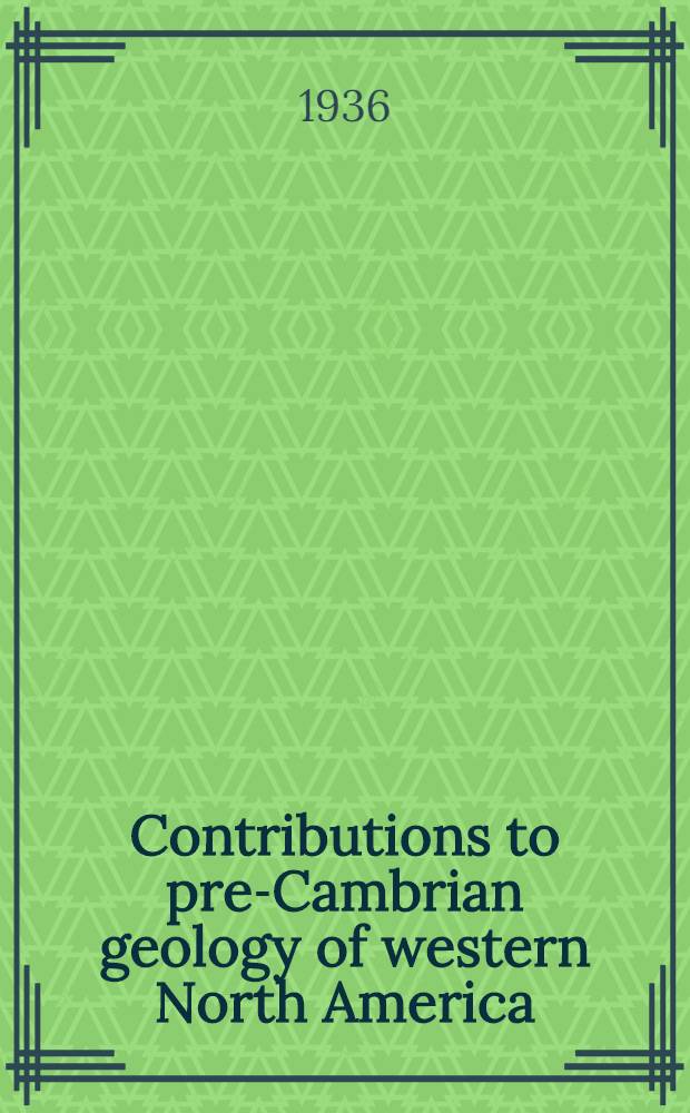 Contributions to pre-Cambrian geology of western North America